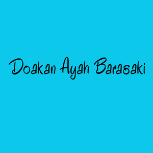 Doakan Ayah Barasaki