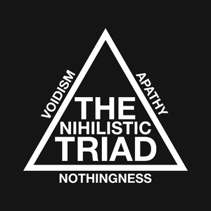 NIHILISTIC TRIAD