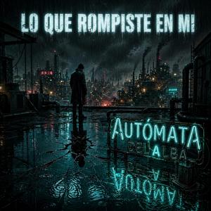 Lo Que Rompiste en Mi