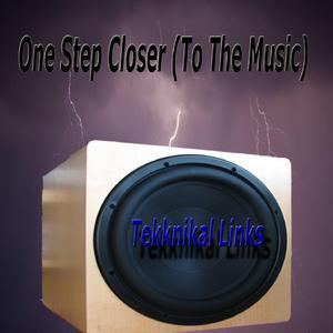 One Step Closer (To the Music)