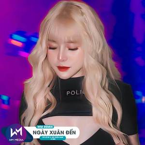 Ngày Xuân Đến (WM Remix)