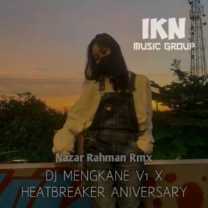 DJ MENGKANE V1 X HEAT BREAK ANIVERSARY (INS)