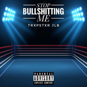 Stop Bullshitting Me