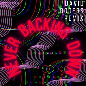 Never Backing Down (David Rogers Remix)
