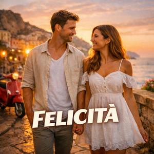 FELICITÀ Canzone d’Amore Nostalgica | Summer Love Vibes
