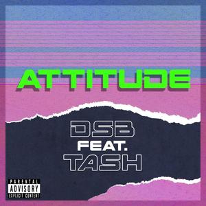 Attitude (feat. Tash)