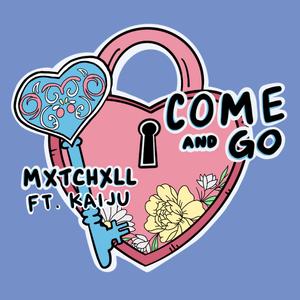 come and go (feat. KAIJU)