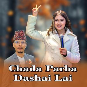 Chada Parba Dashai Lai (feat. Rachana Rimal)
