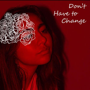 Don’t Have to Change