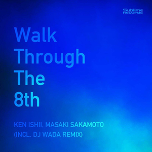 Walk Through The 8th (DJ WADA Remix)