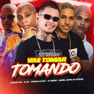 Vai Tomar Tomando