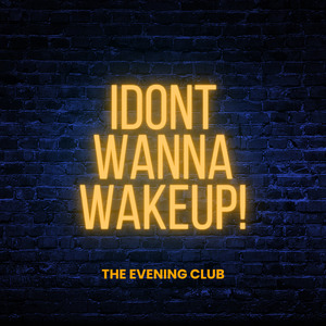 IDONTWANNAWAKEUP