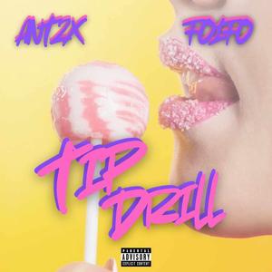 Tip Drill (feat. Ant2x)