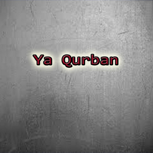 Ya Qurban (Version 2)