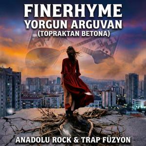 Yorgun Arguvan (Topraktan Betona) | Anadolu Rock & Trap Füzyon