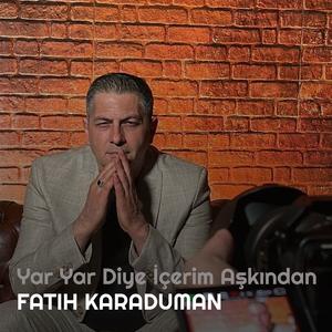 Yar Yar Diye İçerim Aşkından