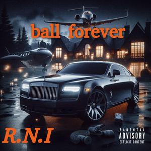 Ball Forever (feat. Ace boogie rni & Phatboi Tevis)