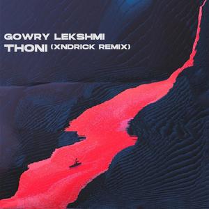Thoni (feat. Gowry lekshmi) (xndrick remix)