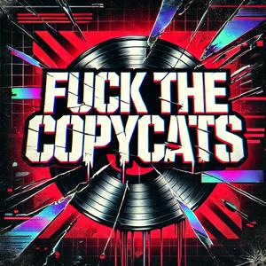**** the Copycats (feat. Vince Voltage)