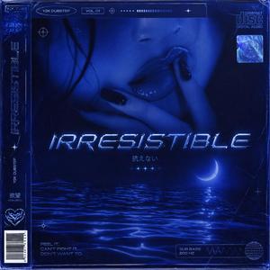 Irresistible