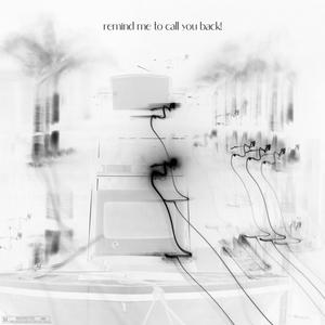 remind me to call you back!