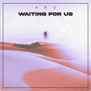 Waiting For Us