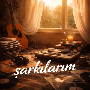 Şarkılarım