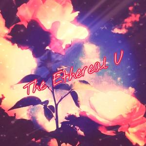 The Ethereal U