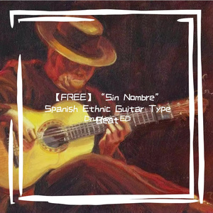 【FREE】“Sin Nombre” Spanish Ethnic Guitar Type Beat