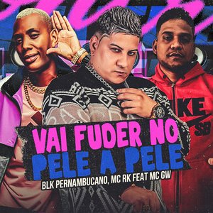 Vai Fuder no Pele a Pele