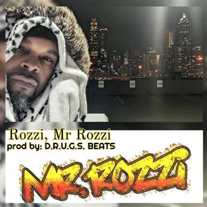 Rozzi, Mr Rozzi (feat. D.R.U.G.S. BEATS)