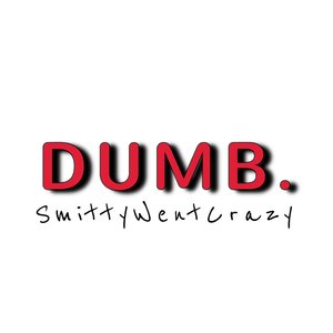 Dumb.