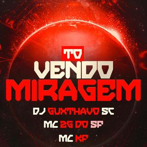 To vendo miragem (feat. MC 2G do SF & Mc KF)