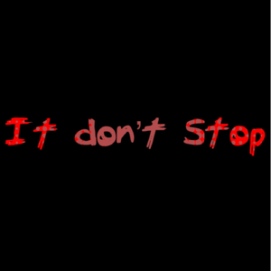 It Don't Stop