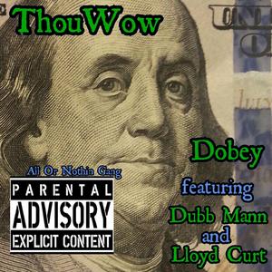 Thouwow (feat. Dubb Mann & Lloyd Curt)