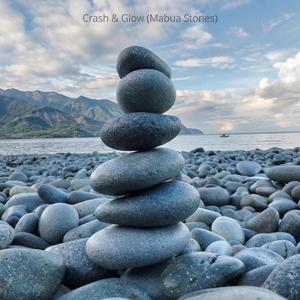 Crash & Glow (Mabua Stones)