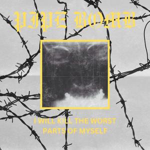 I Will Kill The Worst Parts Of Myself