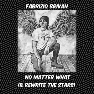 No Matter What (& Rewrite the Stars)