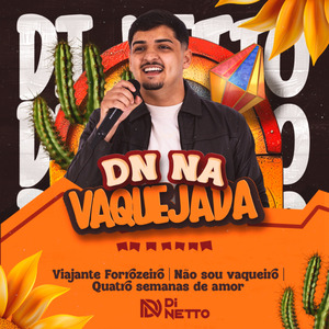 VIAJANTE FORROZEIRO / NÃO SOU VAQUEIRO / QUATRO SEMANAS DE AMOR - DN NA VAQUEJADA