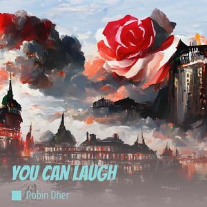 you can laugh
