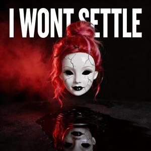 I Wont Settle