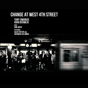 Change at West 4th Street (feat. Alex Foster & Rob Aries)