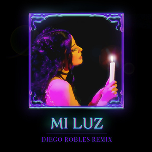 Mi Luz (Diego Robles Remix)