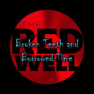 Broken Teeth And Borrowed Time