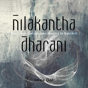 Nilakantha Dharani (The Great Compassion Mantra in Sanskrit)