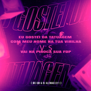 Eu Gostei da Tatuagem Com Meu Nome na Tua Virilha Vs Vai na Piroca Sua Fdp