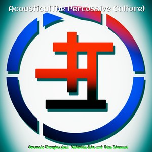 Acoustica (The Percussive Culture) [feat. Diep Tshannel, Nhlanhla Ecks] (Ecksomatiq Projects Re -Edit)