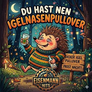 Du hast nen Igelnasenpullover