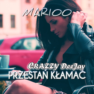 PRZESTAŃ KŁAMAĆ (Crazzy DeeJay Remix)