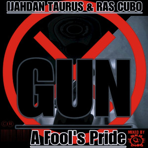 Gun a Fools Pride